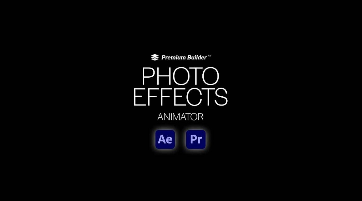 Photo Effects Animator V6(AE-PR脚本-图像拖尾粒子破碎消散汇聚遮罩燃烧火焰线条视觉特效)