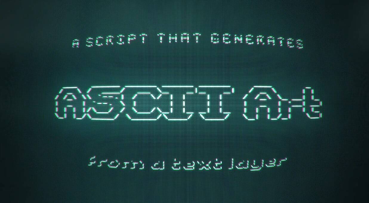 ASCII Generator(将文字图层变成复古编码特效)