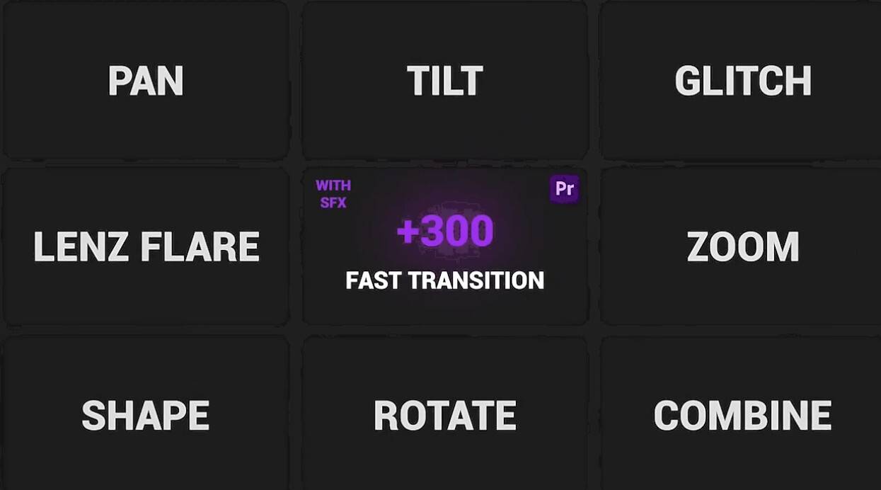 Fast Transitions(PR预设-300种缩放拉伸移动图形故障光效转场过渡预设)